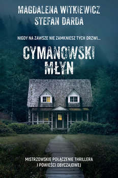 Więcej o: “Cymanowski młyn”  – Magdalena Witkiewicz, Stefan Darda – recenzja książki